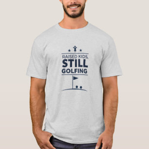 Raised Kids Still Golfing Modern Golf Humor T-Shirt