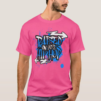 Raised On 90S Hip Hop T-Shirt
