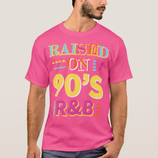 Raised On 90S Rb Music Lovers Retro Nineties Rap H T-Shirt