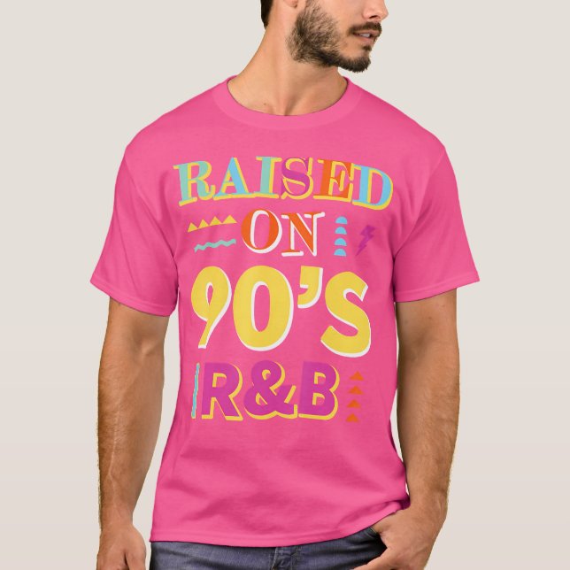 Raised On 90S Rb Music Lovers Retro Nineties Rap H T-Shirt (Front)