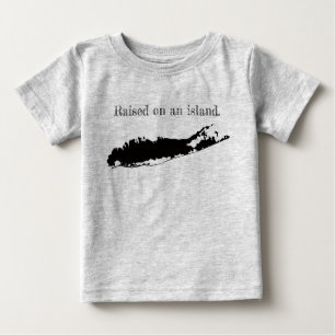 raised on an island Long Island New York Baby T-Shirt