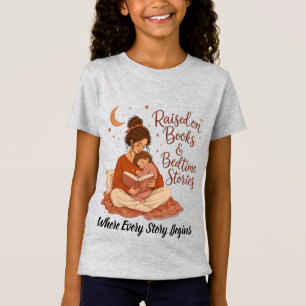 Raised on Books & Bedtime Stories T-Shirt