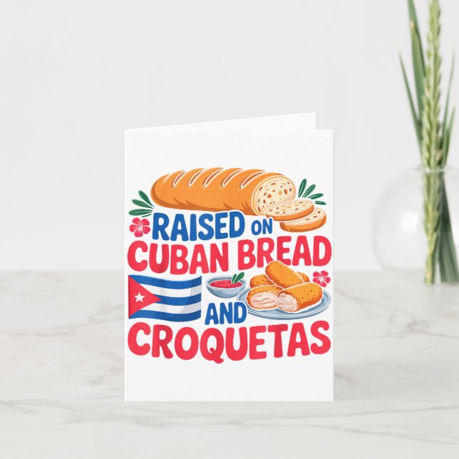 Raised On Cuban Bread And Croquetas Cuba Flag Cuba Card (Front)