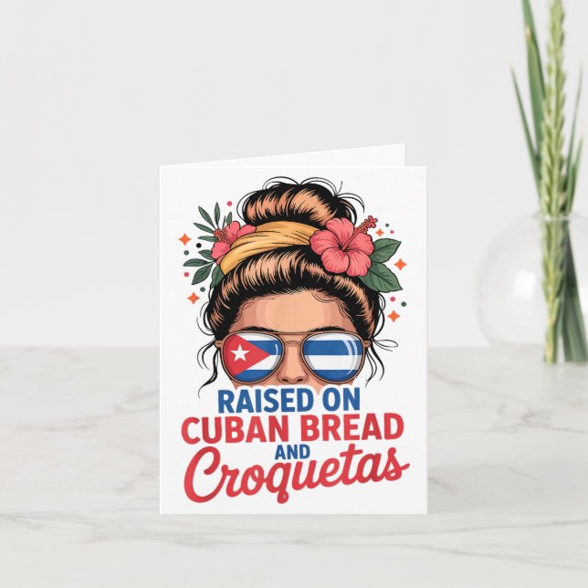 Raised On Cuban Bread And Croquetas Messy Bun Cuba Card (Front)