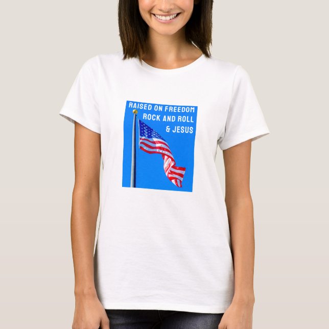 Raised on Freedom (light) T-Shirt (Front)