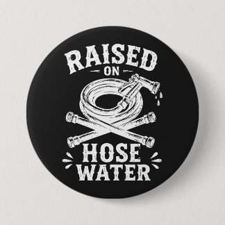 Raised on Hose Water 7.5 Cm Round Badge