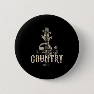 Raised On Old Country Music 80s 90s Vintage Southe 6 Cm Round Badge