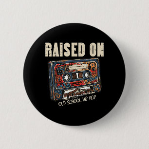 Raised On Old School Hip Hop Cette Tape 80s 90s 6 Cm Round Badge