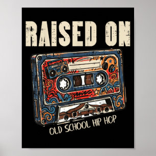 Raised On Old School Hip Hop Cette Tape 80s 90s Poster