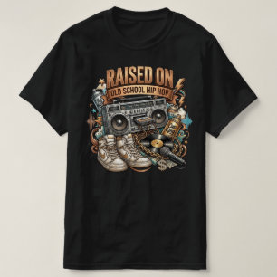 Raised On Old School Hip Hop Retro Street 80s 90s T-Shirt