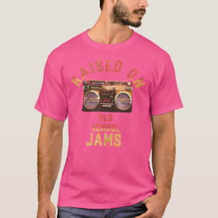 Raised On Old School Jams Vintage Hip Hop Rb Music T-Shirt