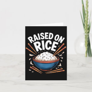 Raised On Rice Food Lover Bowl Design For Fun Casu Card