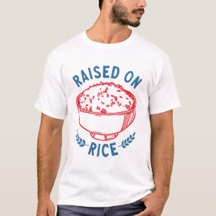 Raised On Rice  T-Shirt