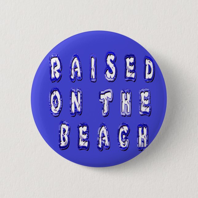  Raised on the Beach: A Nautical Design 6 Cm Round Badge (Front)