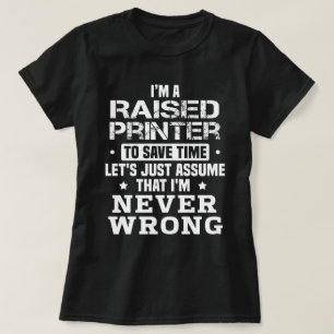 Raised Printer T-Shirt