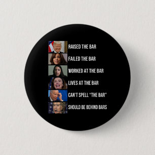 Raised The Bar Failed The Bar Worked At The Bar 6 Cm Round Badge