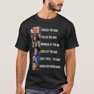 Raised The Bar Failed The Bar Worked At The Bar  T-Shirt