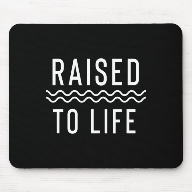 Raised To Life New Christian Baptism  Mouse Pad (Front)