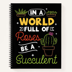 Raises Be A Succulent Notebook