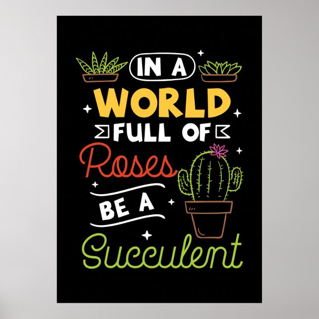 Raises Be A Succulent Poster (Front)