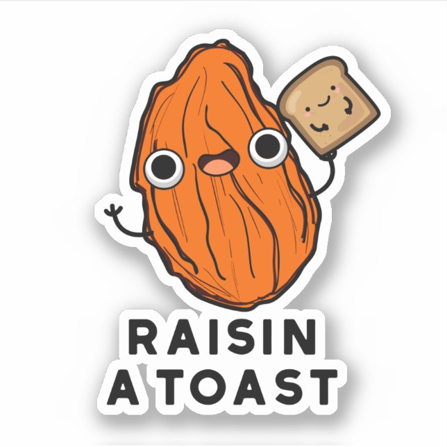 Raisin A Toast Funny Food Pun  (Front)