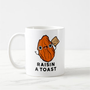 Raisin A Toast Funny Food Pun Coffee Mug