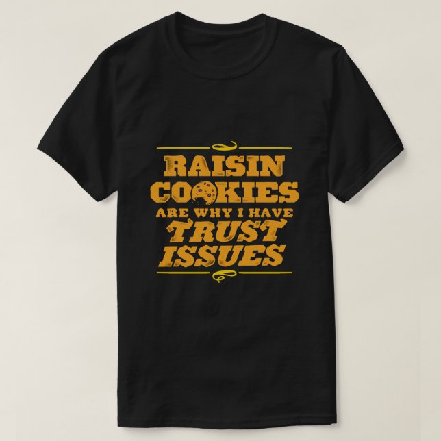 raisin cookies T-Shirt (Design Front)
