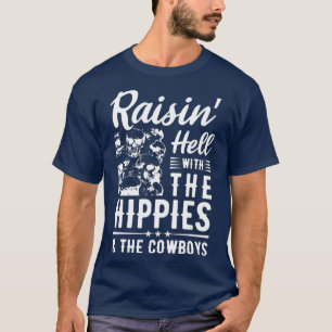 Raisin Hell With The Hippies  The Cowboys Music T-Shirt