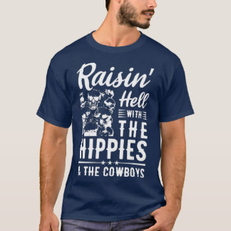 Raisin Hell With The Hippies  The Cowboys Music T-Shirt