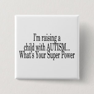 Raising A Child With Autism Whats Your Super Power 15 Cm Square Badge