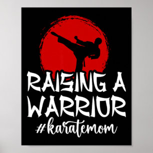 Raising A Warrior Karate Mum Karate Mother Karate Poster