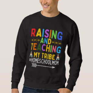 Raising and Teaching My Tribe Proud Home School Mo Sweatshirt