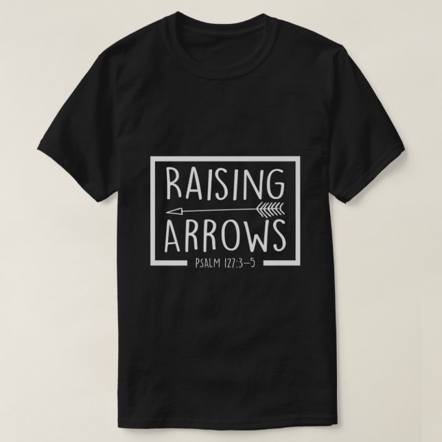 Raising Arrows Christian Dad Psalm 127 Premium  T-Shirt (Design Front)
