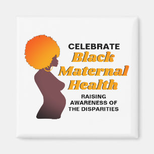 Raising Awareness BLACK MATERNAL HEALTH Magnet