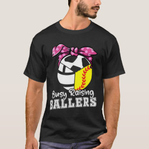 Raising Ballers - Funny Softball Volleyball Soccer T-Shirt