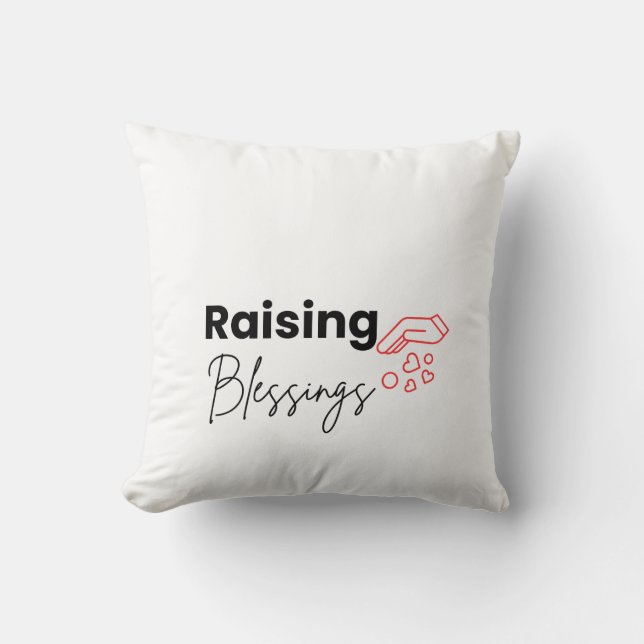 Raising Blessings Christian Throw Pillow (Front)