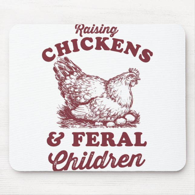 Raising Chickens And Feral Children _5  Mouse Pad (Front)