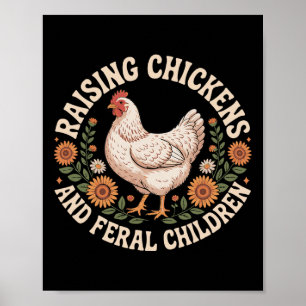 Raising Chickens And Feral Children  Poster
