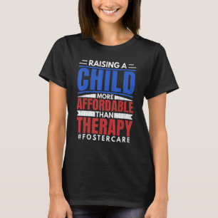 Raising Child  Foster Care Adoptive Parents Graphi T-Shirt