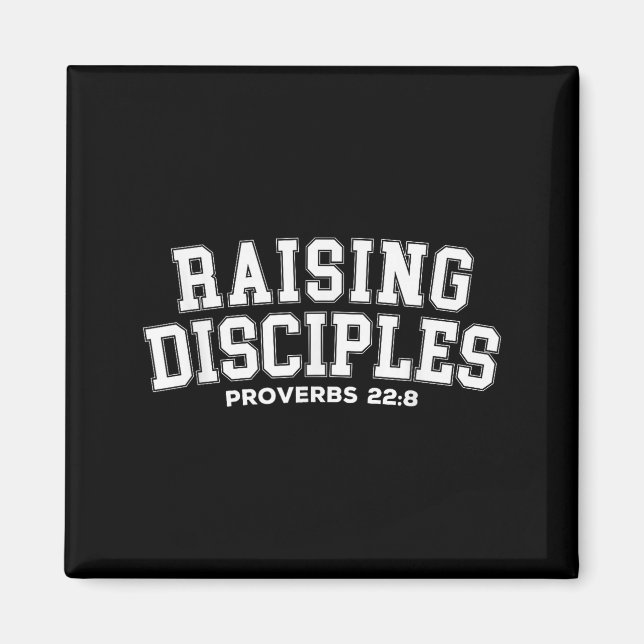 Raising Disciples Proverbs 22_8 Christian Quote Wi Magnet (Front)
