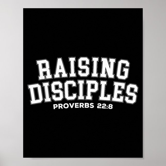 Raising Disciples Proverbs 22_8 Christian Quote Wi Poster (Front)
