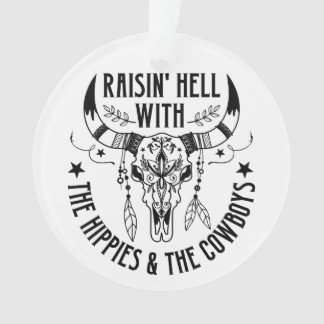 Raising Hell With The Hippies & Cowboys Keychain Ornament