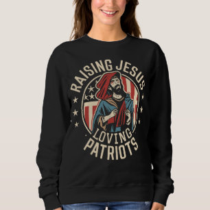 Raising Jesus Loving Patriots Christian for Moms Sweatshirt