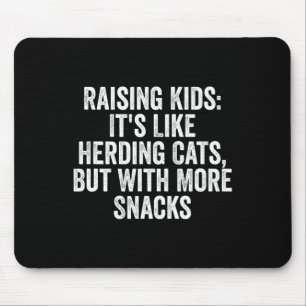 Raising Kids It39s Like Herding Cats Mouse Pad