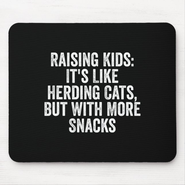 Raising Kids It39s Like Herding Cats  Mouse Pad (Front)