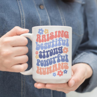 Raising Strong Beautiful Powerful Kids Mum Mug