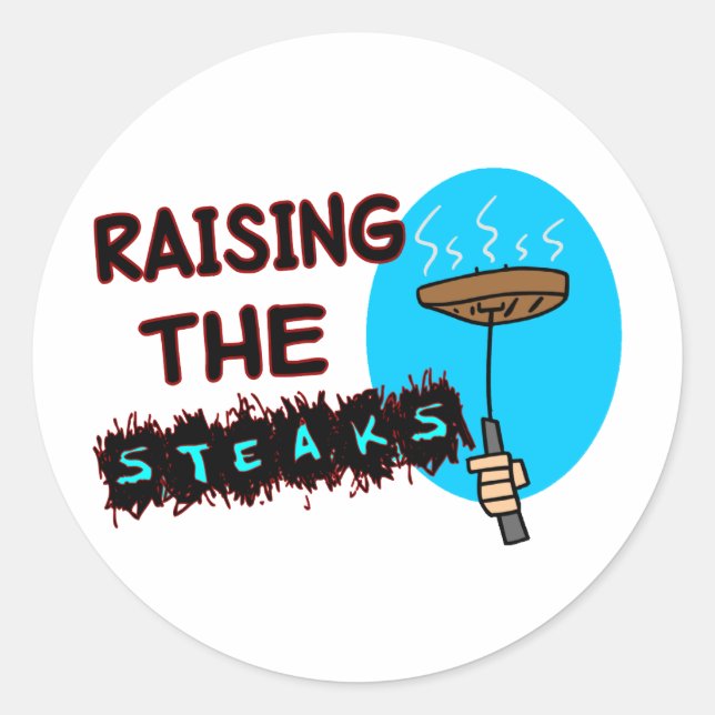 Raising The Steaks Classic Round Sticker (Front)