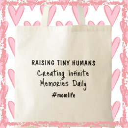 Raising Tiny Humans Cute Mom Slogan Trendy Mom Tote Bag