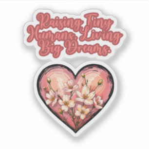 Raising Tiny Humans, Living Big Dreams Mom