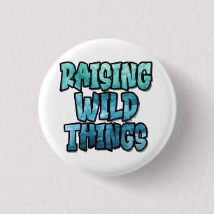 Raising Wild Things 3 Cm Round Badge